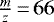 $\frac{m}{z}\,{=}\,66$