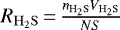 $R_{\mathrm{H_2S}}\,{=}\,\frac{n_{\mathrm{H_2S}} {V}_{\mathrm{H_2S}}}{NS}$