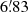 $ 6{{\overset{\prime}{.}}}83 $