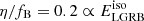$ \eta/f_{\mathrm{B}} = 0.2 \propto E_{\mathrm{LGRB}}^{\mathrm{iso}} $