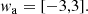 $$ \begin{aligned}&w_{\rm a} = [-3,3]. \end{aligned} $$