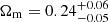 $ \Omega_{\mathrm{m}} = 0.24_{-0.05}^{+0.06} $