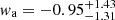 $ w_{\mathrm{a}} = -0.95_{-1.31}^{+1.43} $