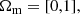 $$ \begin{aligned}&\Omega _{\rm m} = [0,1], \end{aligned} $$