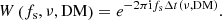 Mathematical equation: $$ \begin{aligned} W \left(f_{\rm s}, \nu , \mathrm{DM} \right) = e^{-2 \pi \mathrm{i} f_{\rm s} \Delta t (\nu , \mathrm{DM})}. \end{aligned} $$
