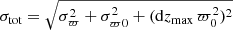 Mathematical equation: $ \sigma_{\mathrm{tot}} = \sqrt{\sigma_\varpi^2 + \sigma_{\varpi 0}^2 + (\mathrm{d}z_{\mathrm{max}}\, \varpi_0^2)^2} $