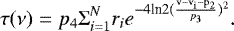 \begin{equation*}\tau(\nu)=p_4\Sigma^N_{i=1}r_ie^{-4\textrm{ln}2(\frac{\rm{v}-\rm{v}_i-p_2}{p_3})^2}.\end{equation*}