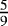 $\frac{5}{9}$