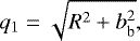 \begin{align*} q_1 &= \sqrt{R^2 + b_{\textrm{b}}^2},\end{align*}