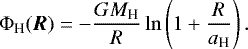 \begin{equation*}\Phi_{\textrm{H}}(\vec{R}) = - \frac{G M_{\textrm{H}}}{R} \ln\left(1+\frac{R}{a_{\textrm{H}}}\right).\end{equation*}