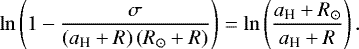 \begin{equation*}\ln\left(1- \frac{\sigma}{\left(a_{\textrm{H}}+R\right)\left(R_{\odot}+R\right)}\right) = \ln\left(\frac{a_{\textrm{H}}+R_{\odot}}{a_{\textrm{H}}+R}\right).\end{equation*}