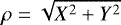 $\rho =\sqrt{X^{2}+Y^{2}}$