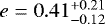 $e = 0.41_{-0.12}^{+0.21}$