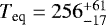 $T_{\textrm{eq}}=256^{+61}_{-17}$