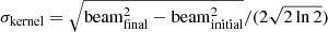 Mathematical equation: $ \sigma_{\mathrm{kernel}} = \sqrt{\mathrm{beam}^2_{\mathrm{final}} - \mathrm{beam}^2_{\mathrm{initial}}}/(2\sqrt{2\ln{2}}) $