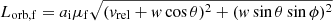$ L_{\mathrm{orb,f}} = a_{\mathrm{i}} \mu_{\mathrm{f}} \sqrt{(v_{\mathrm{rel}} + w \cos\theta)^2 + (w\sin\theta\sin\phi)^2} $