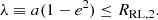 $$ \begin{aligned} \lambda \equiv a(1-e^2) \le R_{\rm RL,2}. \end{aligned} $$