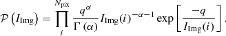 $$ \begin{aligned} \mathcal{P} \left(I_{\rm Img}\right) = \prod _{i}^{N_{\rm pix}} \frac{q^\alpha }{\Gamma \left(\alpha \right)} I_{\rm Img}(i)^{-\alpha -1} \exp \left[\frac{-q}{I_{\rm Img}(i)}\right]. \end{aligned} $$