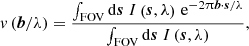 $$ \begin{aligned} { v}\left(\boldsymbol{b}/\lambda \right) = \frac{\int _{\rm FOV} \mathrm{d} \boldsymbol{s}\ I\left(\boldsymbol{s}, \lambda \right)\,\mathrm{e}^{-2\uppi \boldsymbol{b}\cdot \boldsymbol{s}/\lambda }}{\int _{\rm FOV} \mathrm{d} \boldsymbol{s}\ I\left(\boldsymbol{s}, \lambda \right)}, \end{aligned} $$