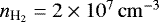 Mathematical equation: ${n_{{{\textrm{H}_2}}}}= 2\times 10^{7}{}{{\,\rm cm^{-3}}}$