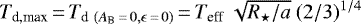 Mathematical equation: $T_{\textrm{d,max}}\,{=}\,T_{\textrm{d}~(A_{\textrm{B}}\,{=}\,0, \epsilon\,{=}\,0)}\,{=}\, T_{\textrm{eff}}~\sqrt{R_{\star}/a}~(2/3){}^{1/4}$