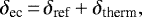 Mathematical equation: \begin{equation*}\delta_{\textrm{ec}}\,{=}\,\delta_{\textrm{ref}} + \delta_{\textrm{therm}},\end{equation*}