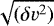Mathematical equation: $\sqrt{(\delta v^2)}$