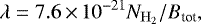 Mathematical equation: \begin{equation*} \lambda = 7.6 \,{\times}\, 10^{-21} N_{\mathrm{H}_2} / B_{\textrm{tot}},\end{equation*}