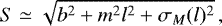 Mathematical equation: \begin{equation*} S \simeq \sqrt{ b^2 + m^2 \mathit{l}^2 + \sigma_M(\mathit{l}){}^2} \,,\end{equation*}