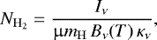 Mathematical equation: \begin{equation*} N_{\mathrm{H}_2} = \frac{I_{\nu} }{ \upmu m_{\mathrm{H}}\, B_{\nu}(T) \, \kappa_{\nu}},\end{equation*}