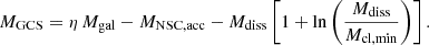 Mathematical equation: $$ \begin{aligned} M_{\rm GCS} = \eta \, M_{\rm gal} - M_{\rm NSC, acc} - M_{\rm diss} \left[1 + {\ln }\left(\frac{M_{\rm diss}}{M_{\rm cl, min}}\right)\right]. \end{aligned} $$