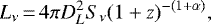 Mathematical equation: \begin{equation*}L_{\nu}\,{=}\,4\pi D_L^2 S_{\nu} (1 + z){}^{-(1 + \alpha)},\end{equation*}