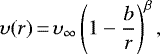 Mathematical equation: \begin{equation*}\upsilon (r)\,{=}\,\upsilon_{\infty}\left(1 - \frac{b}{r} \right)^{\beta},\end{equation*}