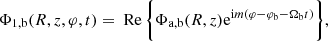 Mathematical equation: $$ \begin{aligned} \Phi _{1,\mathrm{b} }(R,z,\varphi ,t) = \text{ Re}\, \biggl \{ \Phi _{\mathrm{a,b} }(R,z) \mathrm{e} ^{\mathrm{i} m (\varphi -\varphi _{\mathrm{b} }-\Omega _\mathrm{b} t)} \biggr \} , \end{aligned} $$