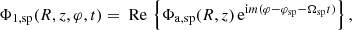 Mathematical equation: $$ \begin{aligned} \Phi _{1,\mathrm{sp} }(R,z,\varphi ,t) = \text{ Re}\, \left\{ \Phi _{\mathrm{a,sp} }(R,z) \, \mathrm{e} ^{\mathrm{i} m (\varphi - \varphi _{\mathrm{sp} }- \Omega _\mathrm{sp} t)} \right\} , \end{aligned} $$