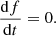Mathematical equation: $$ \begin{aligned} \frac{\mathrm{d} f}{\mathrm{d} t} = 0. \end{aligned} $$