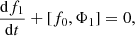 Mathematical equation: $$ \begin{aligned} \frac{\mathrm{d} f_1}{\mathrm{d} t} + [f_0,\Phi _1] = 0, \end{aligned} $$