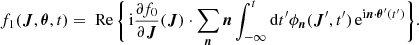 Mathematical equation: $$ \begin{aligned} f_1(\boldsymbol{J},\boldsymbol{\theta },t) = \text{ Re}\, \biggl \{ \,&\mathrm{i} \frac{\partial f_0}{\partial \boldsymbol{J}}(\boldsymbol{J}) \cdot \sum _{\boldsymbol{n}} \boldsymbol{n}\int _{-\infty }^{t} \mathrm{d} t^{\prime } \phi _{\boldsymbol{n}}(\boldsymbol{J}^{\prime }, t^{\prime }) \, \mathrm{e} ^{\mathrm{i} \boldsymbol{n}\cdot \boldsymbol{\theta }^{\prime }(t^{\prime })} \biggr \} . \end{aligned} $$