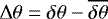 Mathematical equation: $\Delta\theta = \delta\theta -\overline{\delta\theta}$