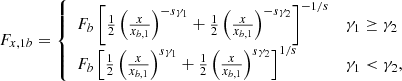 Mathematical equation: $$ \begin{aligned} F_{x,1b} = {\left\{ \begin{array}{ll} F_b \left[\frac{1}{2} \left(\frac{x}{x_{b,1}}\right)^{-s\gamma _1} + \frac{1}{2} \left(\frac{x}{x_{b,1}}\right)^{-s\gamma _2}\right]^{-1/s}&\gamma _1 \ge \gamma _2 \\ F_b \left[\frac{1}{2} \left(\frac{x}{x_{b,1}}\right)^{s\gamma _1} + \frac{1}{2} \left(\frac{x}{x_{b,1}}\right)^{s\gamma _2}\right]^{1/s}&\gamma _1 < \gamma _2, \\ \end{array}\right.} \end{aligned} $$
