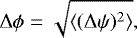 Mathematical equation: \begin{align*}\Delta \phi = \sqrt{\langle(\Delta \psi)^{2}\rangle},\end{align*}