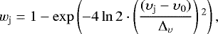 Mathematical equation: \begin{equation*} w_{\textrm{j}} = 1-\exp\left(-4 \ln{2}\cdot \left(\frac{(\upsilon_{\textrm{j}}-\upsilon_0)}{\Delta_{\upsilon}}\right){}^2\right),\end{equation*}