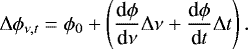 Mathematical equation: \begin{equation*} \Delta \phi_{\nu,t} = \phi_0 + \left(\frac{\textrm{d} \phi}{\textrm{d} \nu }\Delta \nu + \frac{\textrm{d} \phi}{\textrm{d} t}\Delta t \right). \end{equation*}