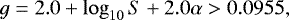 Mathematical equation: \begin{equation*}g = 2.0+\log_{10}S+2.0\alpha > 0.0955,\end{equation*}