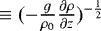 Mathematical equation: $\equiv ({- \frac{g}{\rho_0} \frac{\partial \rho}{\partial z}})^{-\frac{1}{2}}$