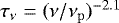 Mathematical equation: $\tau_{\mathrm{\nu}}=(\nu/\nu_{\mathrm{p}})^{\mathrm{-2.1}}$