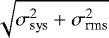 Mathematical equation: $\sqrt{\sigma_{\textrm{sys}}^2 + \sigma_{\textrm{rms}}^2}$