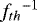 Mathematical equation: ${f_{th}}^{-1}$