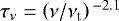 Mathematical equation: $\tau_{\nu}=\left(\nu/\nu_{\textrm{t}}\right){}^{-2.1}$
