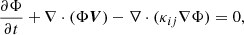 Mathematical equation: $$ \begin{aligned} \frac{\partial \Phi }{\partial t} + \nabla \cdot (\Phi \boldsymbol{V}) - \nabla \cdot (\kappa _{ij} \nabla \Phi ) = 0, \end{aligned} $$